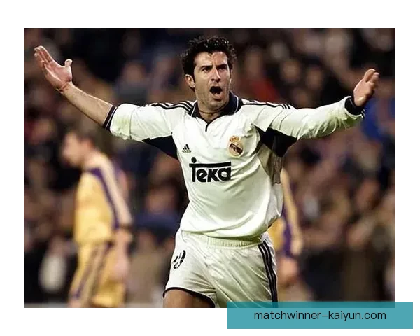 菲戈在皇马时期表现稳健，助力球队竞争力持续提升